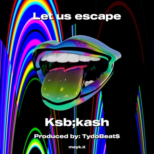Let us escape