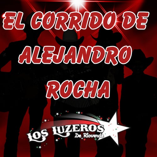 El Corrido De Alejandro Rocha