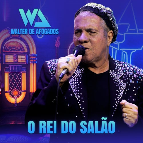 Walter de Afogados - O Rei do Salão