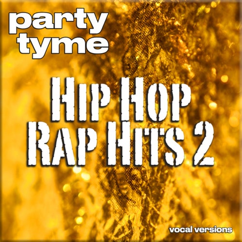 Hip Hop & Rap Hits 2 - Party Tyme (Vocal Versions)