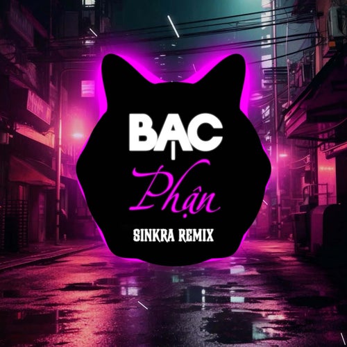 Bạc Phận (SinKra Remix) [Short Version]