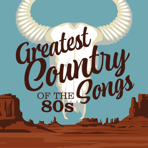 Greatest Country Songs of the 80s