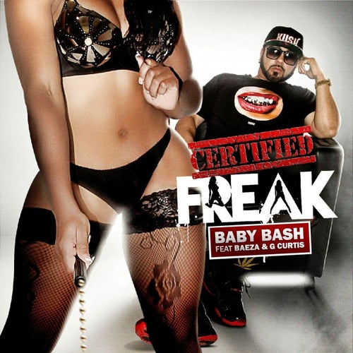 Certified Freak  (feat. Baeza)