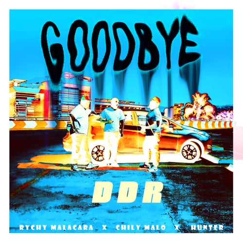 Goodbye (feat. Rychy MalaCara, Chilly Malo, Hunter)