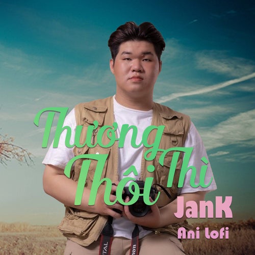 Thương Thì Thôi (Ani Lofi - Star Online)