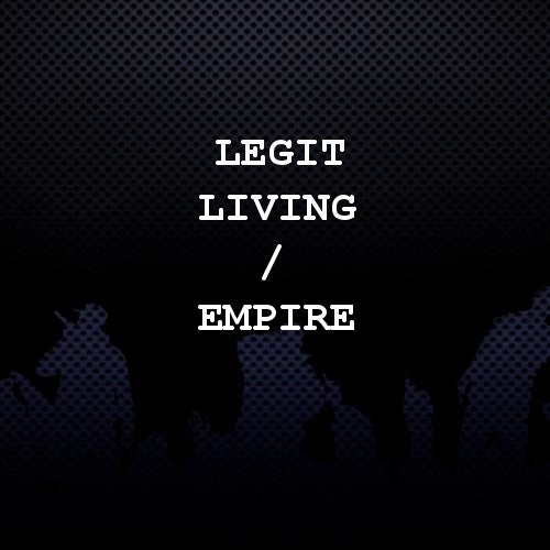 Legit Living / EMPIRE Profile