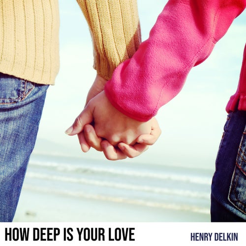 How Deep Is Your Love