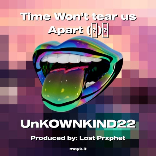 Time Won’t tear us Apart ()