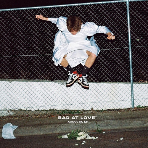 Bad At Love (Acoustic EP)