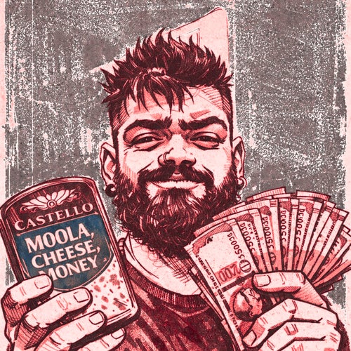 Moola, Cheese, Money