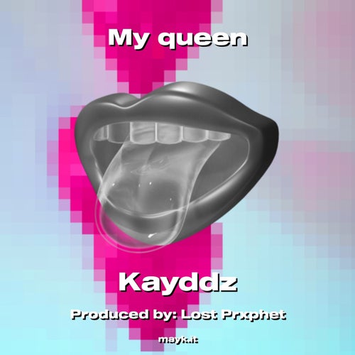My queen
