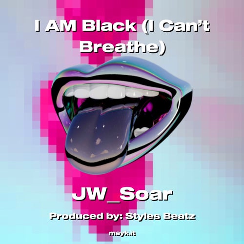 I AM Black (I Can’t Breathe)