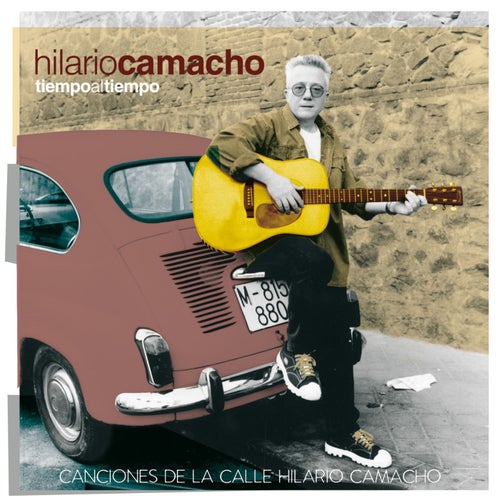 Tiempo al tiempo - Canciones de la Calle Hilario Camacho