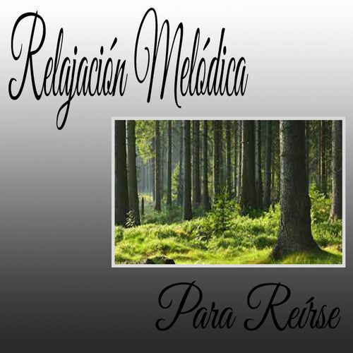 Relajacion Melodica para Reirse