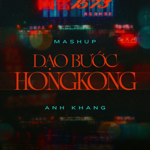Mashup Dạo bước Hongkong