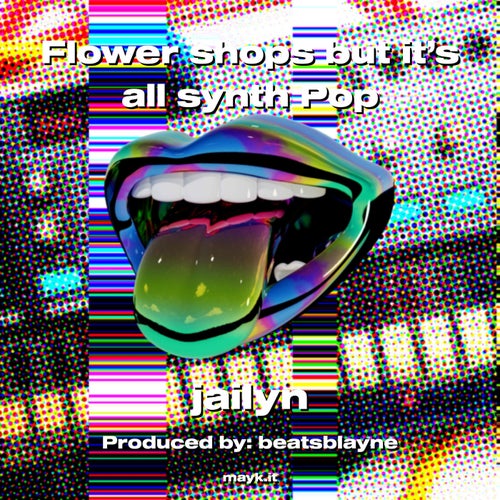 Flower shops but it’s all synth Pop