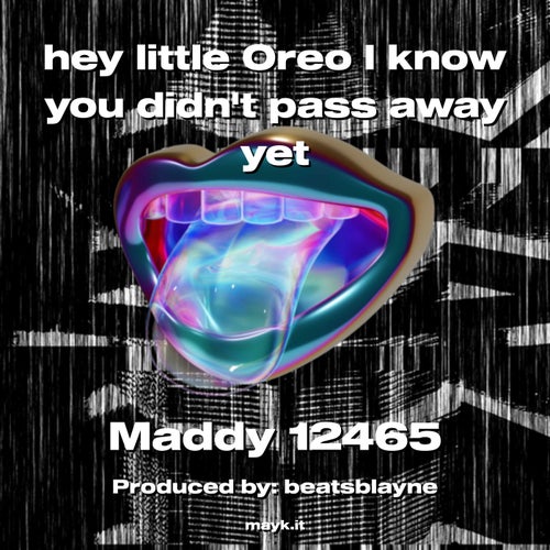 hey little Oreo I know you didnt pass away yet