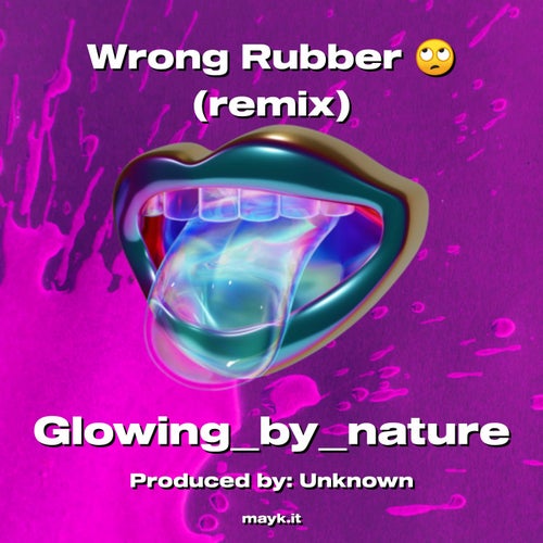Wrong Rubber (remix)
