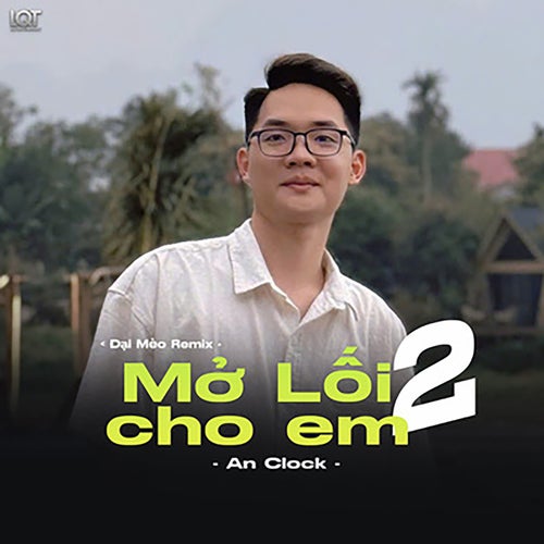 Mở Lối Cho Em 2 (Đại Mèo Remix phiên bản Tác giả)