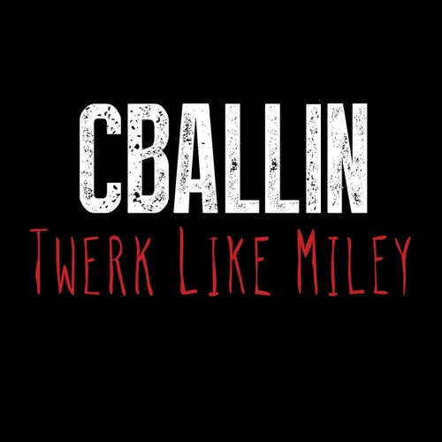Twerk Like Miley - Single