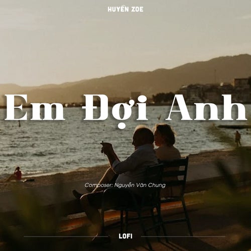 Em Đợi Anh (Lofi)