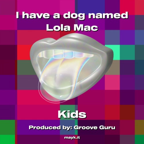 I have a dog named Lola Mac