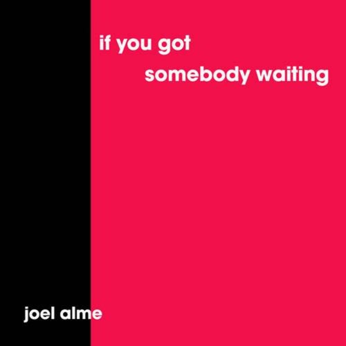 If You Got Somebody Waiting