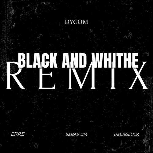 BLACK AND WHITE (Remix)