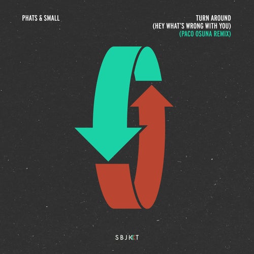 Turn Around (Hey What's Wrong With You) (Paco Osuna Remix)