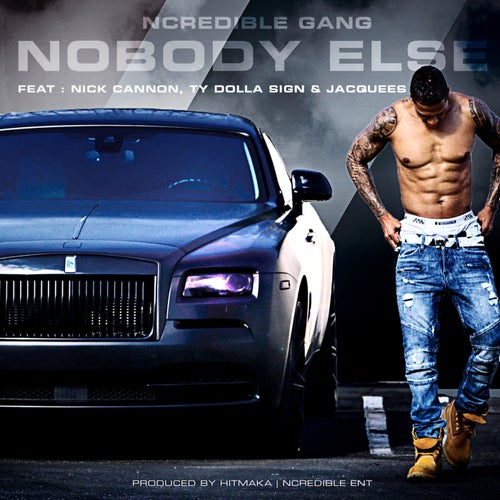 NoBody Else (feat. Jacquees, Ty Dolla $ign & Ncredible Gang)