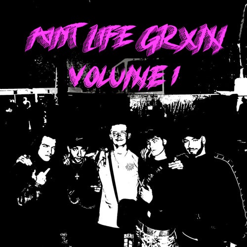 Ain't Life GRXM: Volume 1