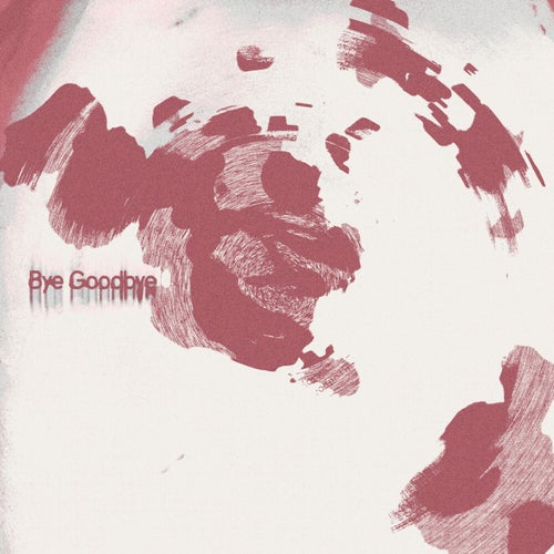 Bye Goodbye