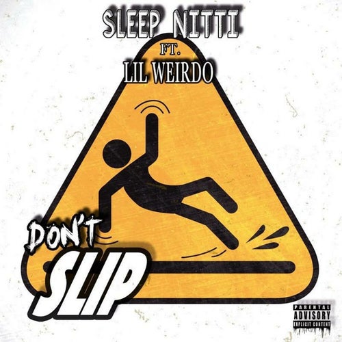 Don't Slip (feat. Lil Weirdo)