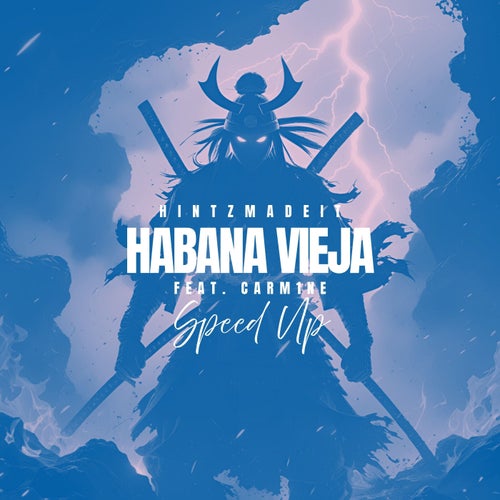Habana Vieja - Speed Up (feat. CARM1NE)
