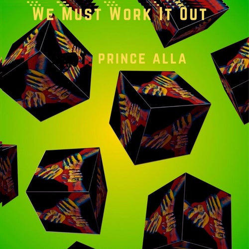 We Must Work It Out (feat. Prince Alla)