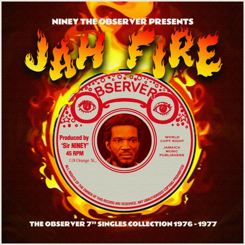 Niney The Observer Presents Jah Fire - The Observer Singles Collection 1976 - 1977