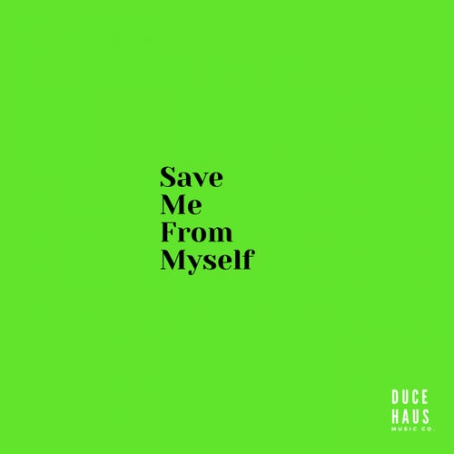 Save Me From Myself