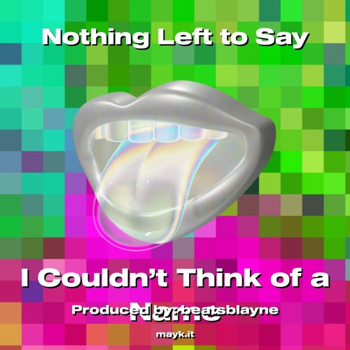 Nothing Left to Say
