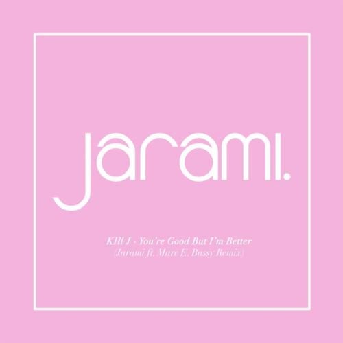 You're Good But I'm Better (Jarami Remix)