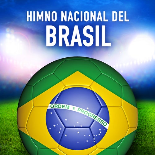 Brasil: Hino Nacional Brasileiro (Himno Nacional Brasileño) - Single