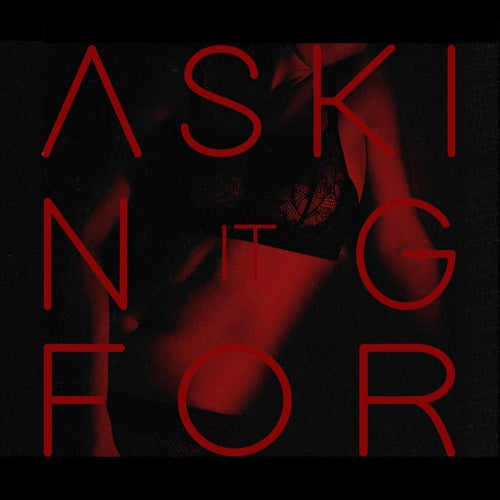Asking For It