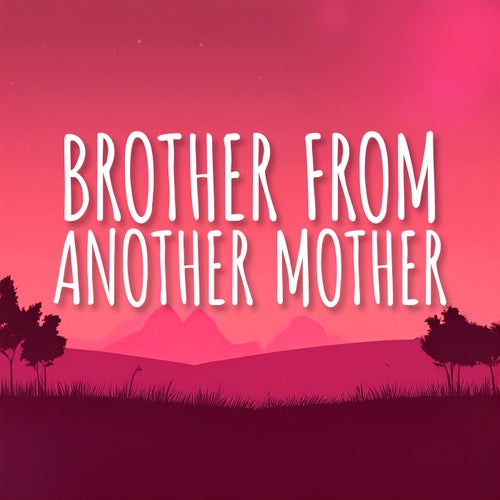 Brother From Another Mother