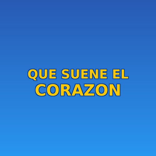 que suene el corazon
