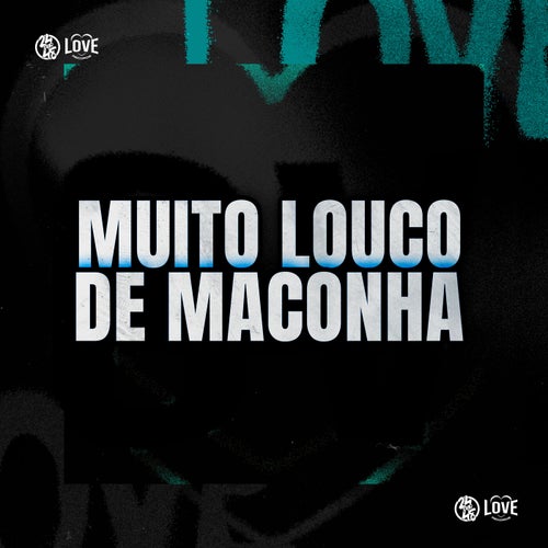 Muito Louco de Maconha