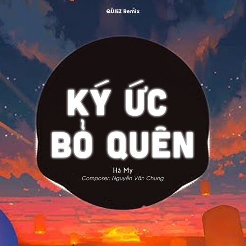 Ký Ức Bỏ Quên (QUIEZ Remix)
