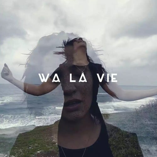 Wa la vie