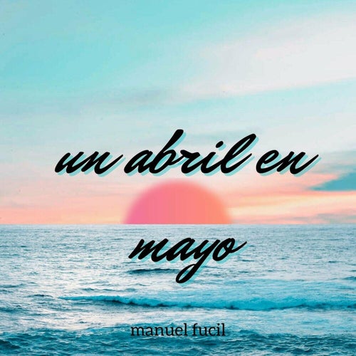 un abril en mayo