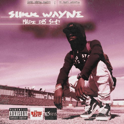 Slikk Wayne Made Dis S#!t