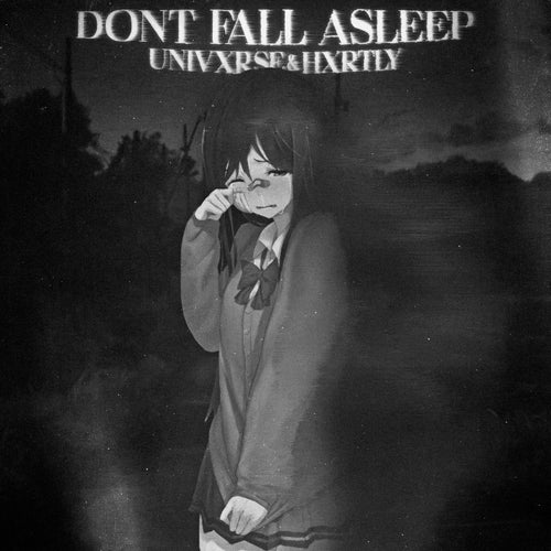 DONT FALL ASLEEP