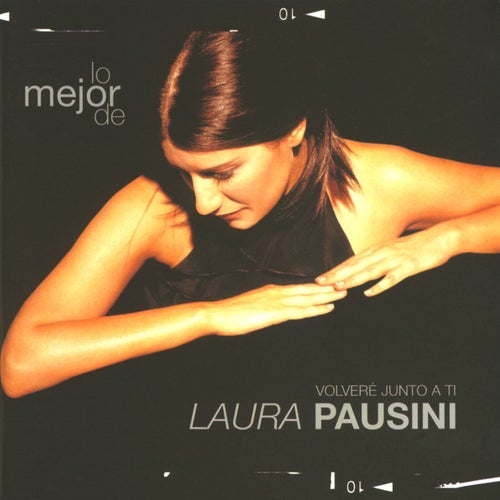 Lo mejor de Laura Pausini - Volveré junto a ti